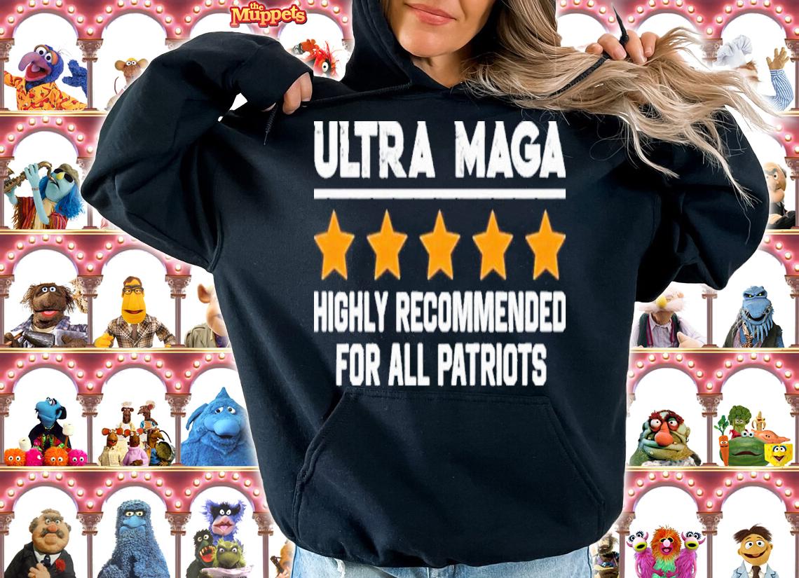 Ultra Maga Highly Recommended For All Patriots Shirt hoodie
