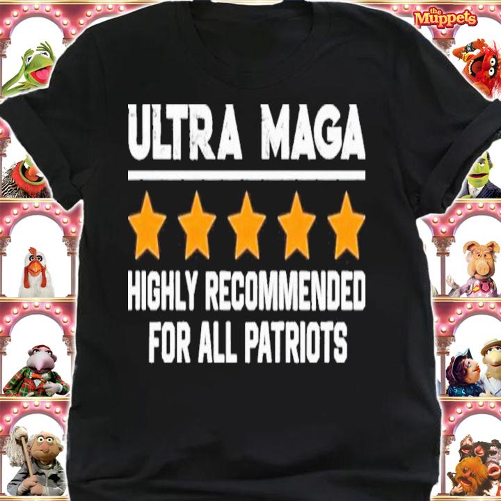 Ultra Maga Highly Recommended For All Patriots Shirt shirt