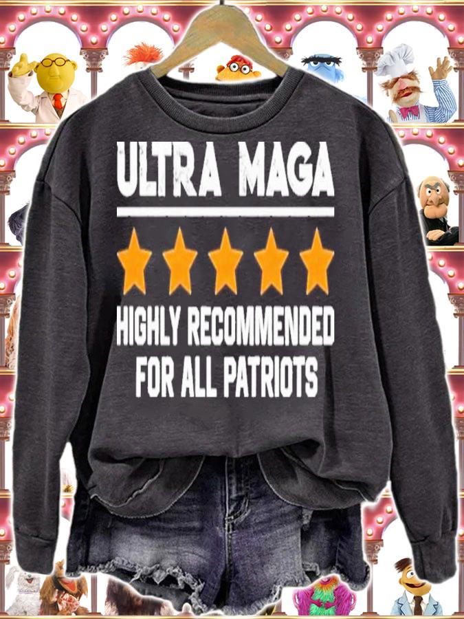 Ultra Maga Highly Recommended For All Patriots Shirt sweatshirt
