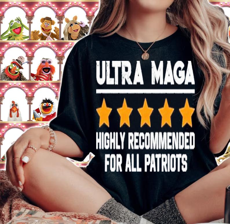 Ultra Maga Highly Recommended For All Patriots Shirt woman shirt