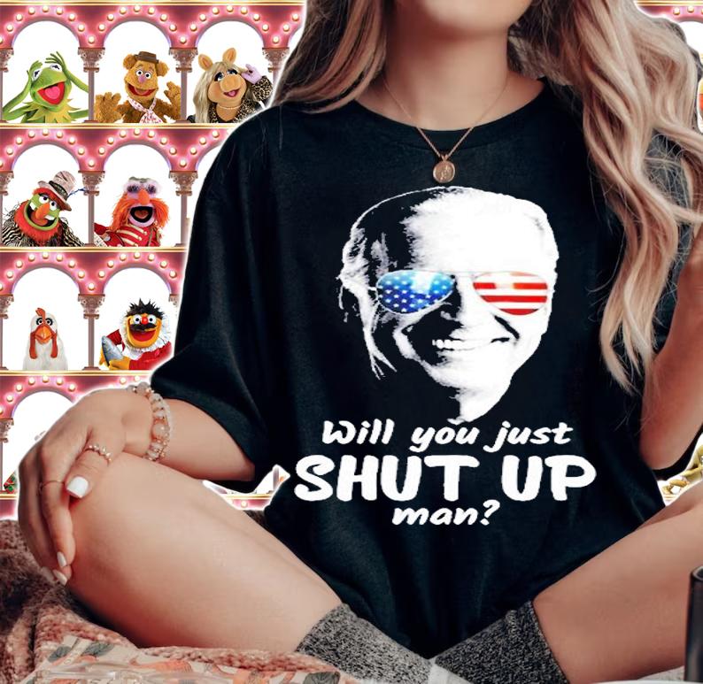 Will You Just Shut Up Man Joe Biden For President 2020 Ver2 T-Shirt woman shirt