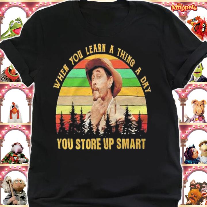 Festus Haggen When You Learn A Thing A Day You Store Up Smart Vintage Shirt shirt