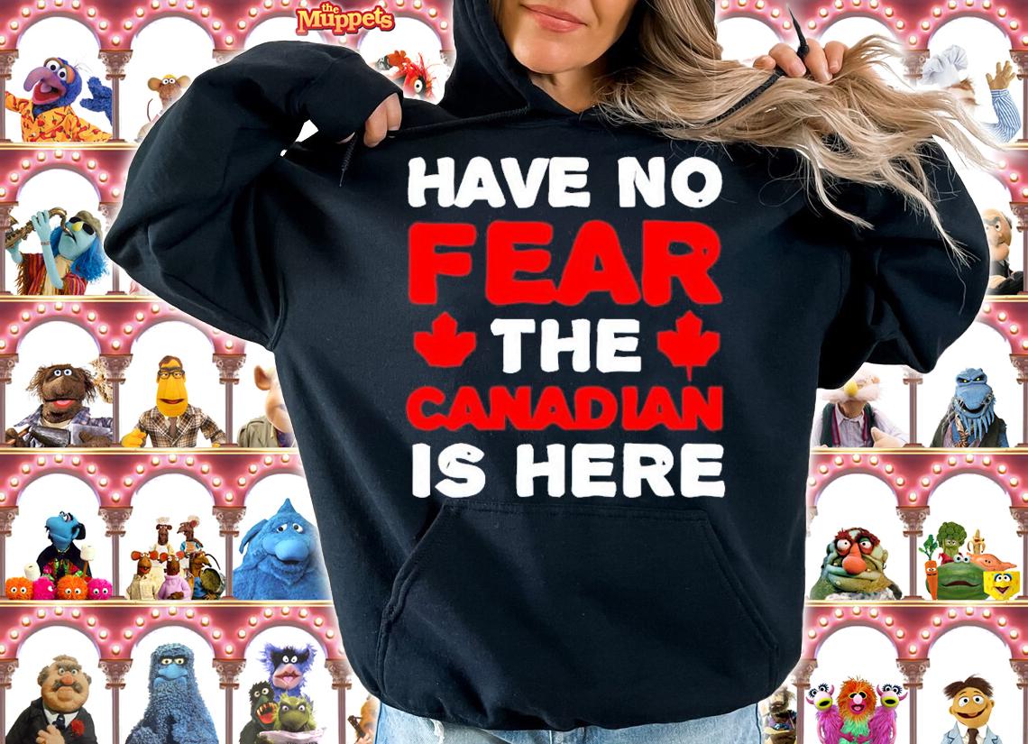 Have No Fear The Candaians Are Here Shirt