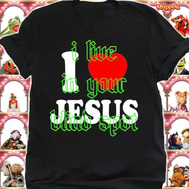 I Love Jesus I Live In Your Blind Spot Shirt shirt