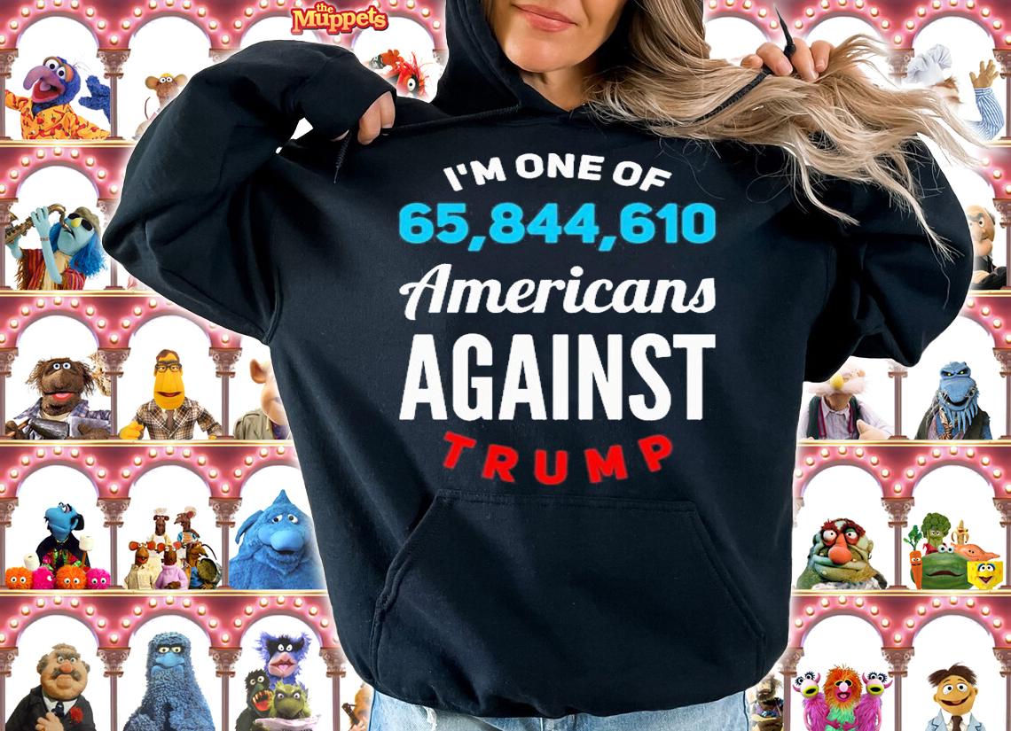 I'm One Of 65844610 Americans against Trump T-Shirt hoodie