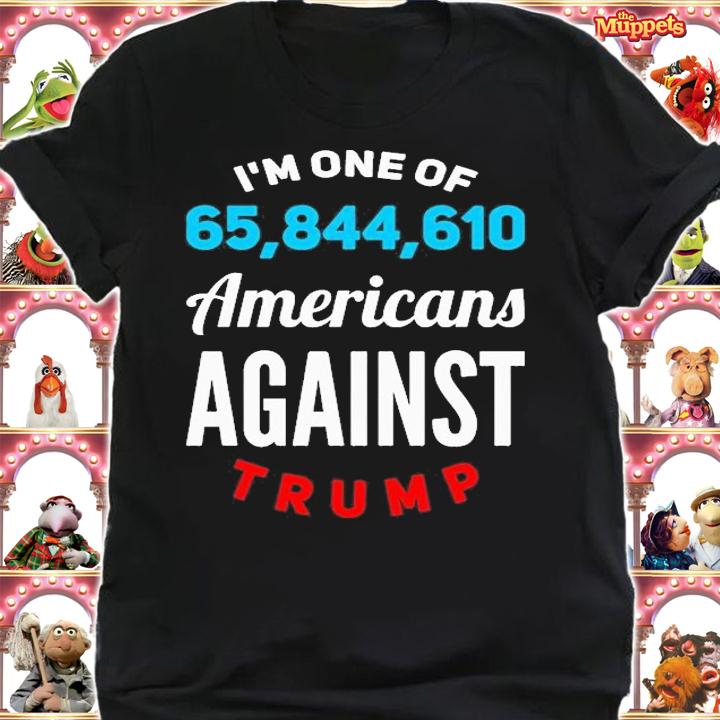 I'm One Of 65844610 Americans against Trump T-Shirt shirt