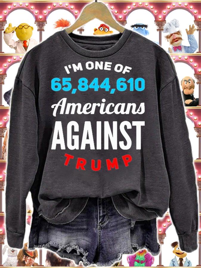 I'm One Of 65844610 Americans against Trump T-Shirt sweatshirt