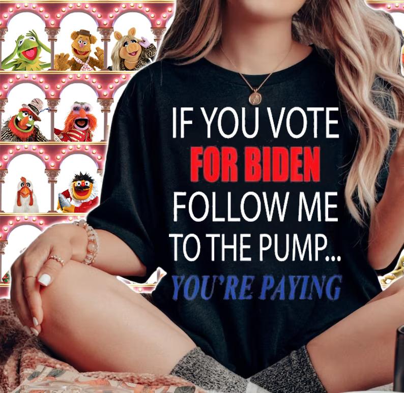 If You Voted For Biden Follow Me To Pump You're Paing Funny T-Shirt