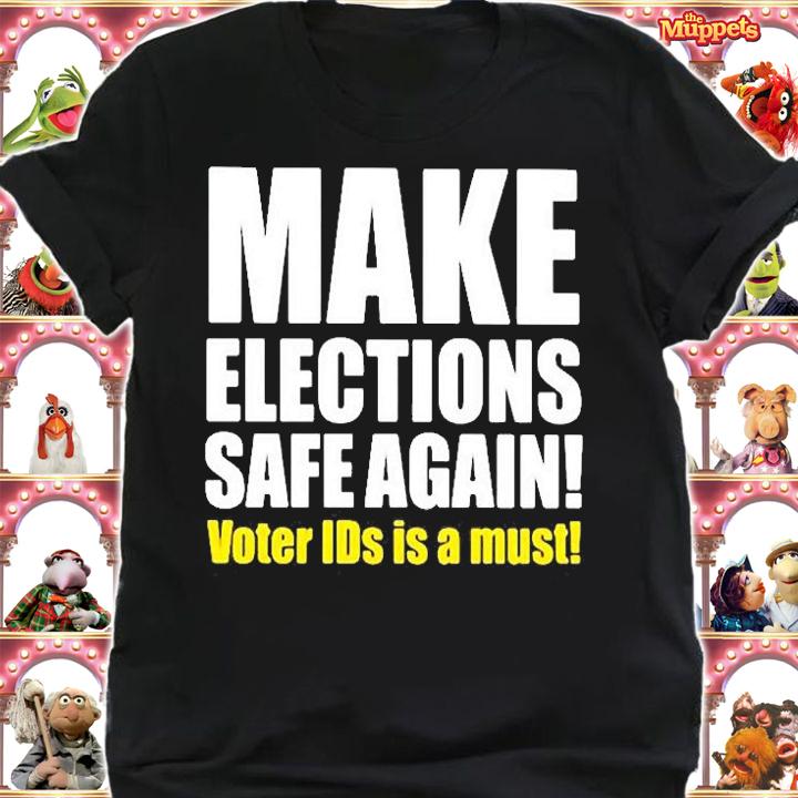 Make Elections Safe Again Voter Ids Is A Must T-Shirt