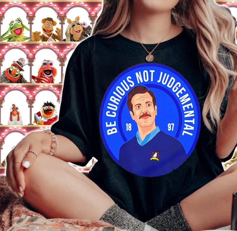 Ted Lasso Be Curious Not Judgmental 1897 Shirt woman shirt