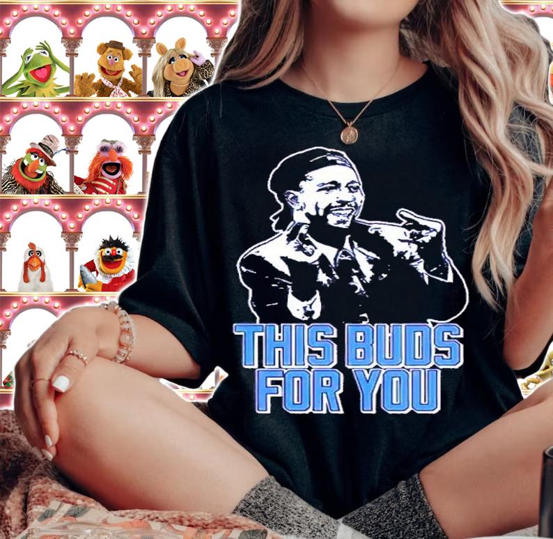 This Buds For You Shirt woman shirt