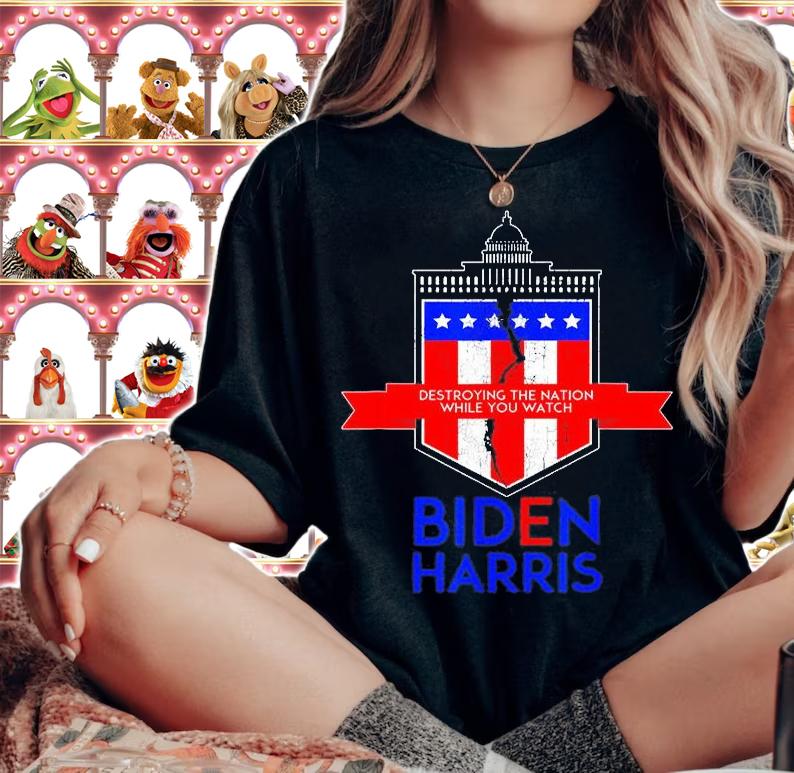 White House Destroying The Nation While You Watch Biden Harris T-Shirt woman shirt