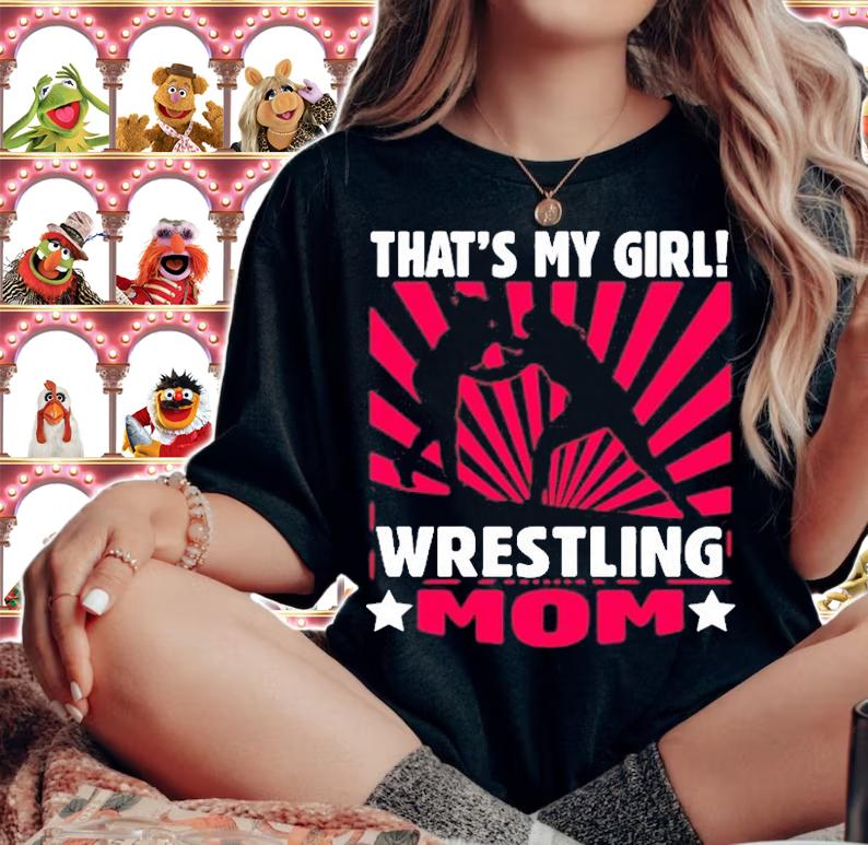 Wrestling  Thats My Girl  Wrestling Mom T-Shirt woman shirt