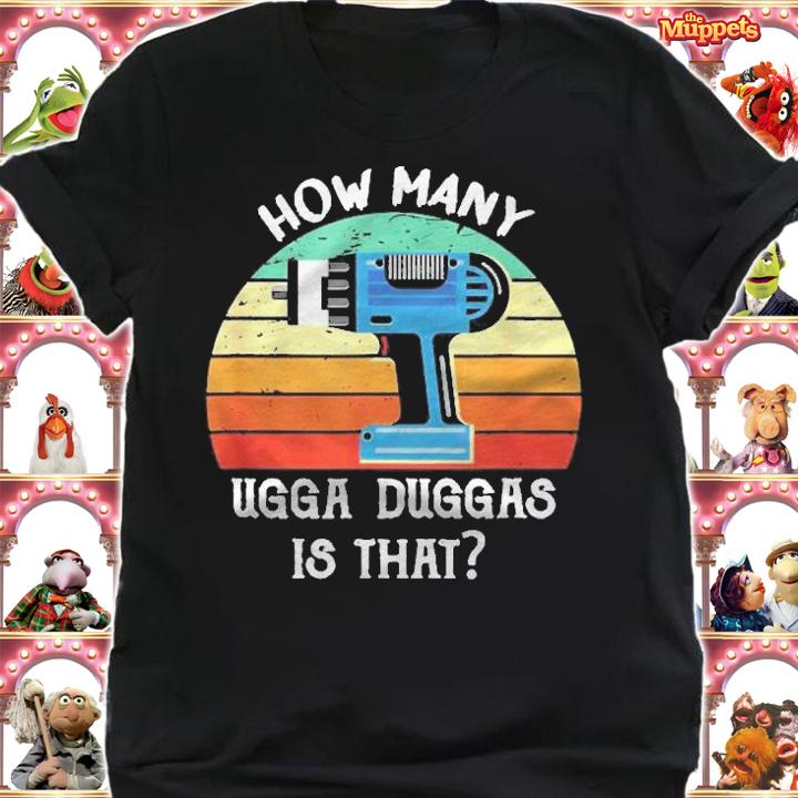 How Many Ugga Duggas Is That Funny Mechanics Sound Meme Shirt