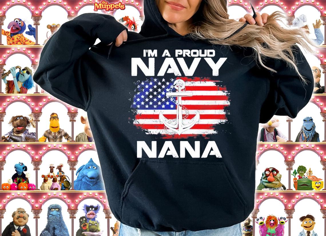Im A Proud Navy Nana With American Flag Gift T-Shirt hoodie