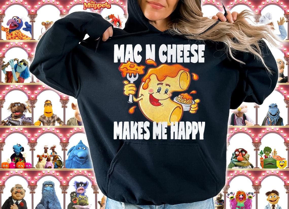 Mac N Cheese Makes Me Happy Cute Macaroni Love T-Shirt hoodie