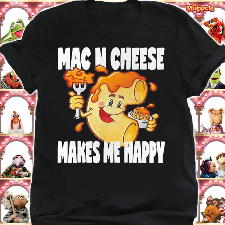 Mac N Cheese Makes Me Happy Cute Macaroni Love T-Shirt shirt