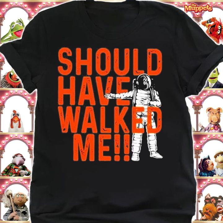 Should Have Walked Me Bregman TShirt shirt