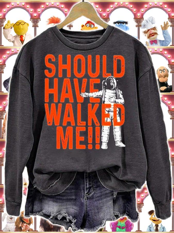 Should Have Walked Me Bregman TShirt sweatshirt