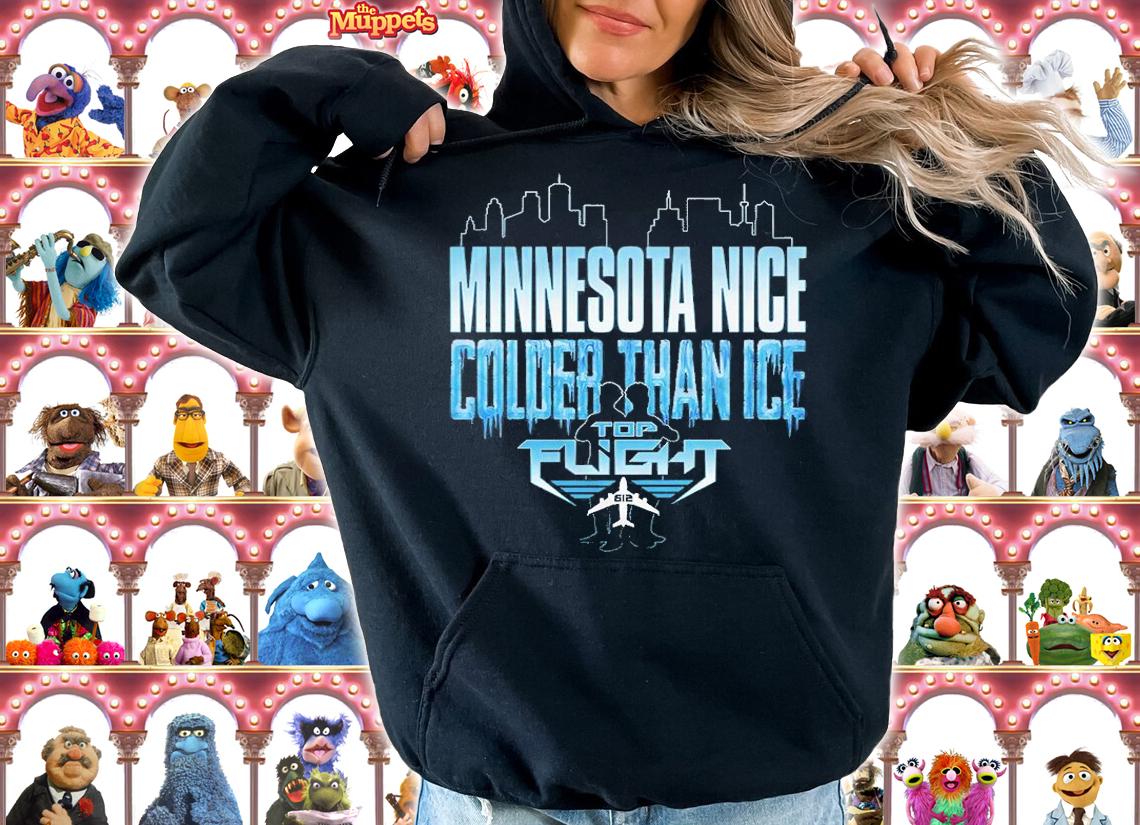 Top Flight Minnesota Nice Colder Than Ice T-Shirt hoodie