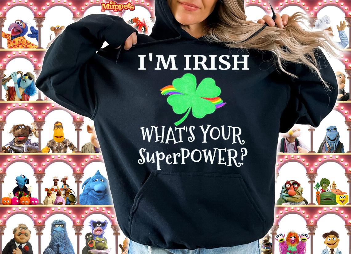 Im Irish Whats Your Superpower T-Shirt