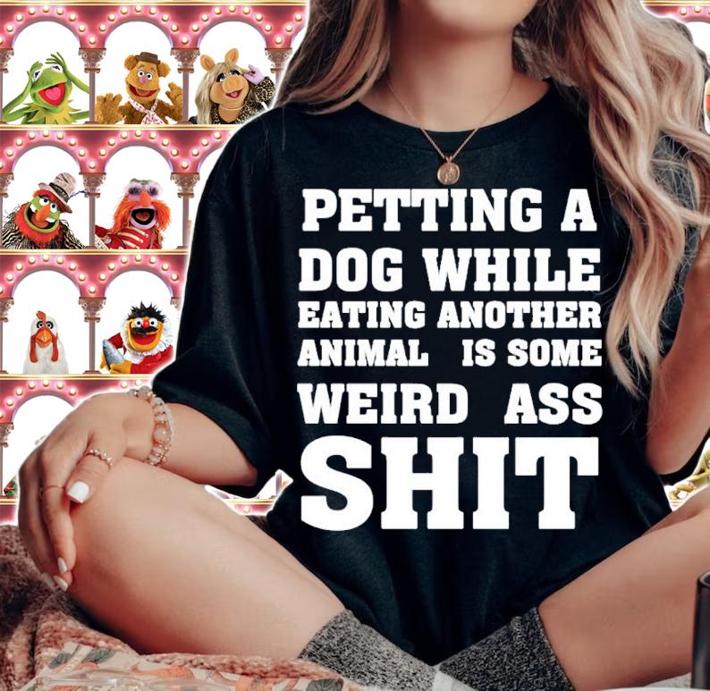 Petting A Dog While Eating Another Anima Is Some Weird Ass Shit Shirt woman shirt