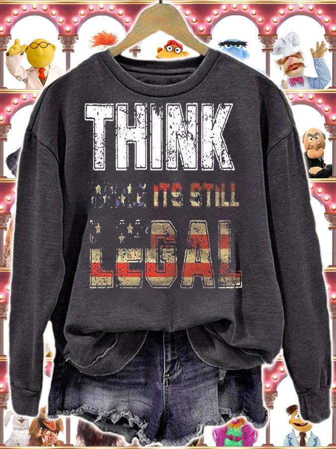 Think While It's Still Legal USA Flag Retro T-Shirt sweatshirt