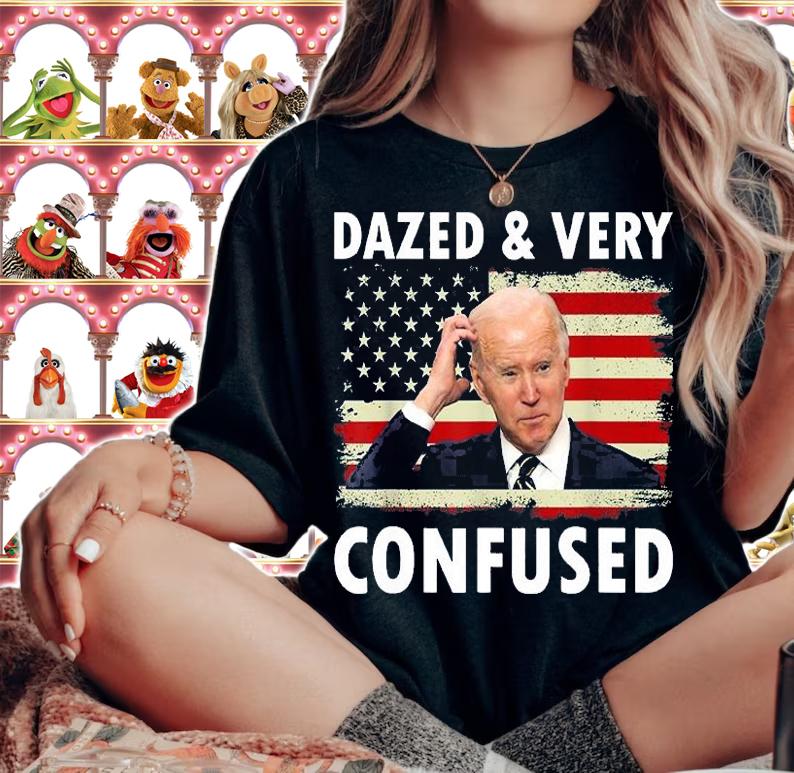 Funny Biden Dazed And Very Confused Retro FunnyT-Shirt woman shirt