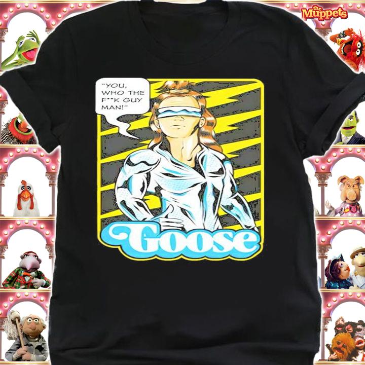 Goose Merch Strange Man Shirt shirt