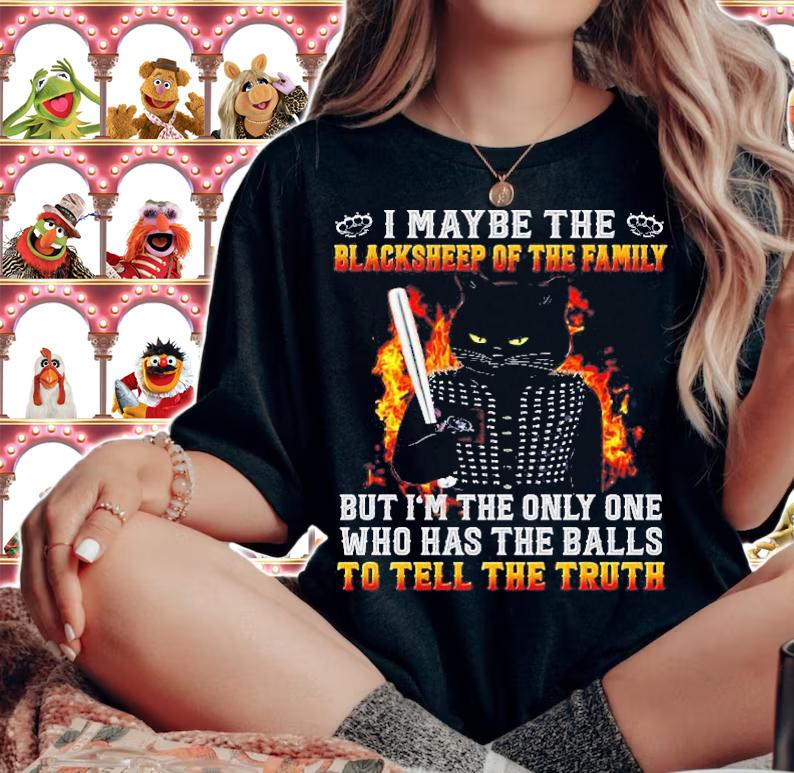 I May Be The Blacksheep Of The Family But Im The Only One Shirt woman shirt