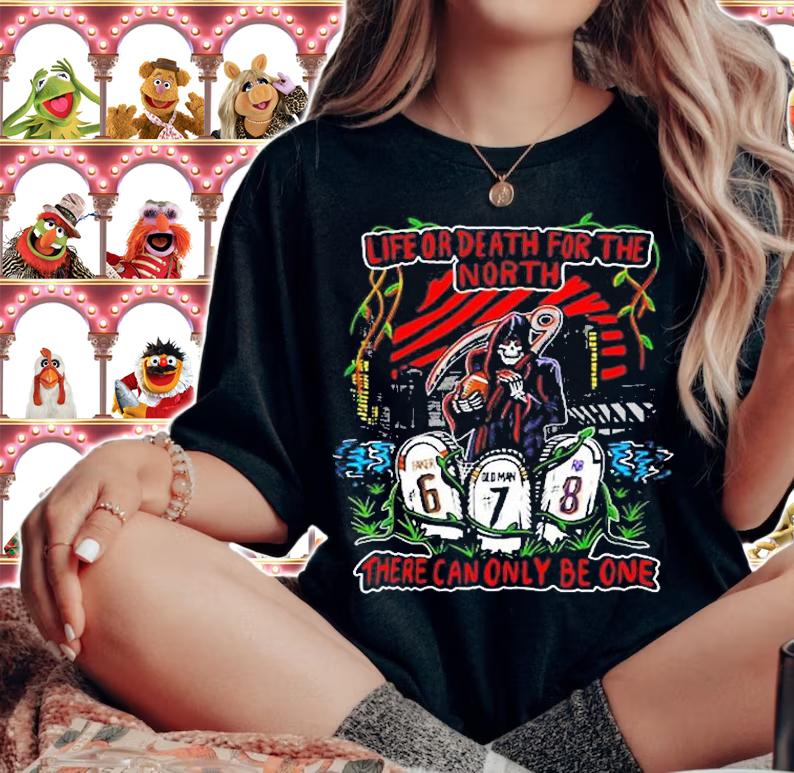 Life Or Death For The North There Can Only Be One T-Shirt woman shirt