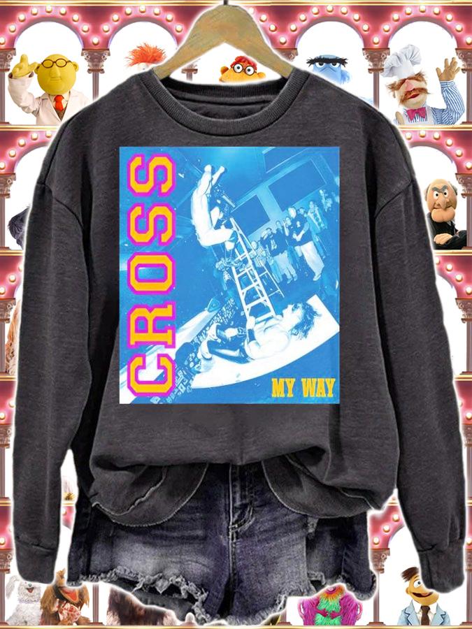 Matt Cross My Way Shirt sweatshirt