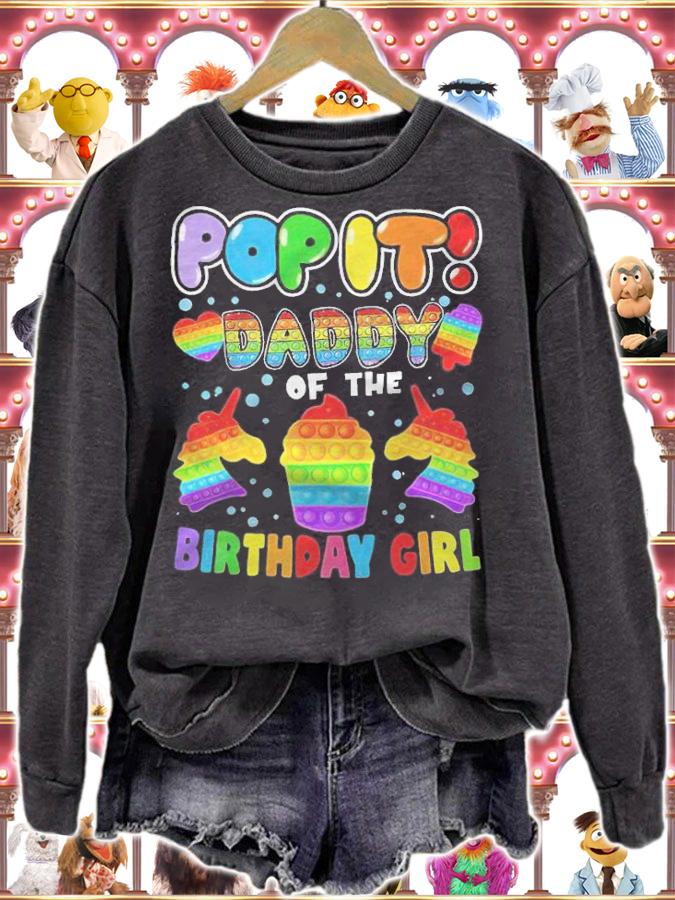 Pop it daddy of the birthday girl T-shirt sweatshirt