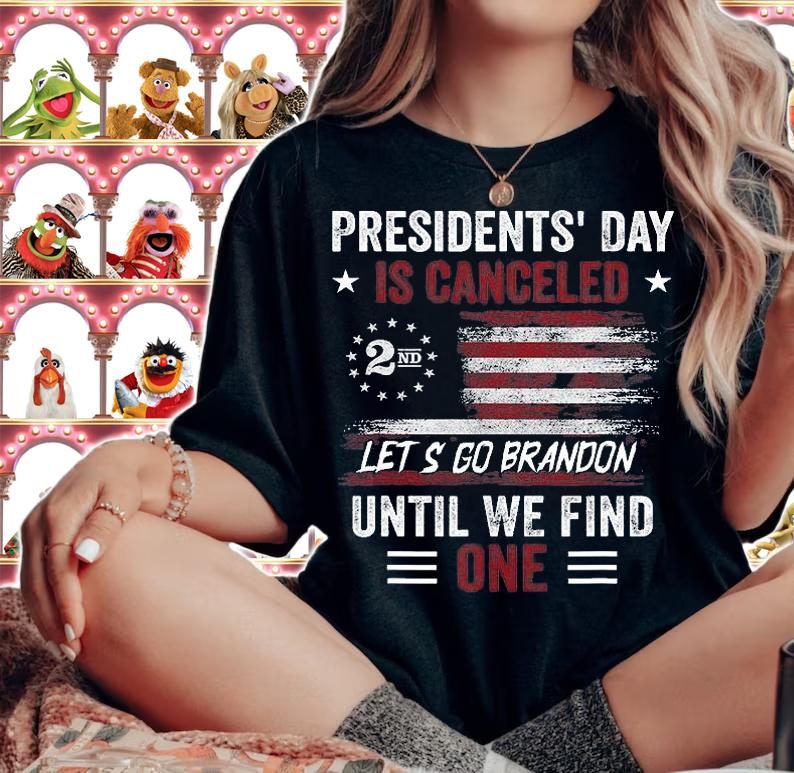 Presidents' Day Is Canceled Lets Go Brandon Funny Anti Biden Vintage T-Shirt woman shirt