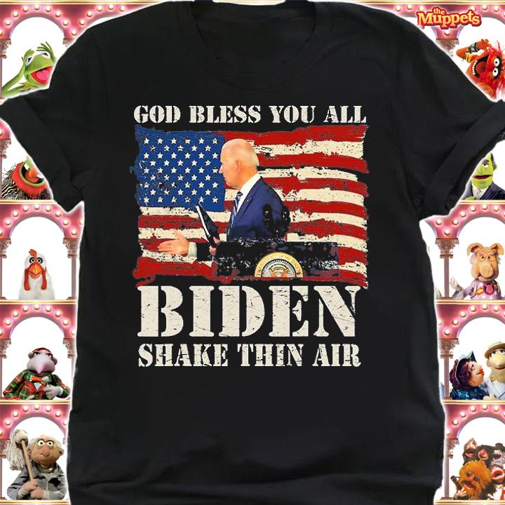 Vintage God Bless You All Joe Biden Shake Thin Air Funny T-Shirt shirt