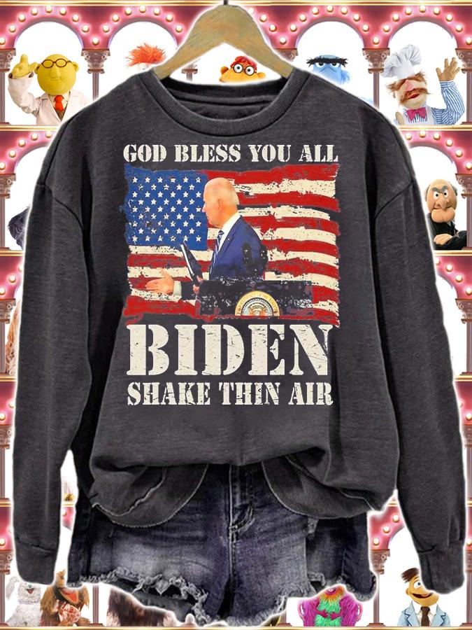Vintage God Bless You All Joe Biden Shake Thin Air Funny T-Shirt sweatshirt