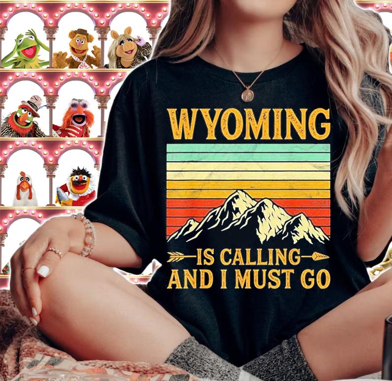 Wyoming Is Calling And I Must Go T-Shirt woman shirt