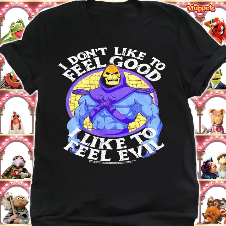Skeletor I like to feel good I like to feel evil shirt