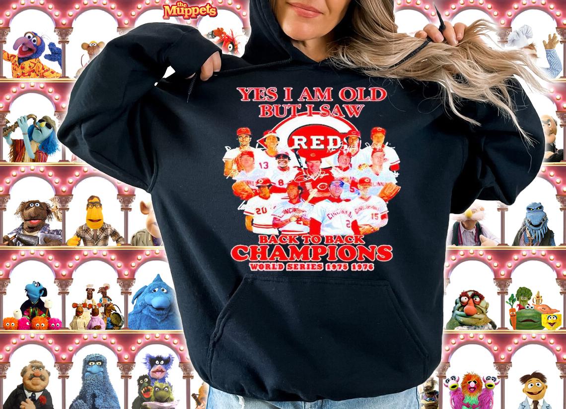 Yes I am old but I saw Cincinnati Reds back to back Champions world series 1975-1976 all team signatures T-shirt hoodie