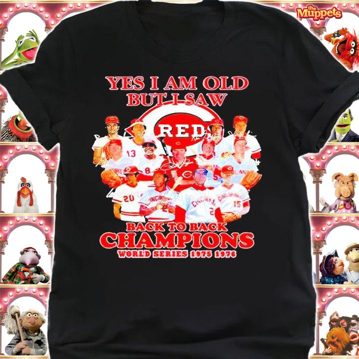 Yes I am old but I saw Cincinnati Reds back to back Champions world series 1975-1976 all team signatures T-shirt shirt