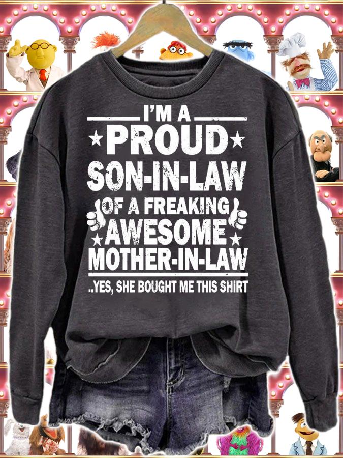 I'm A Proud Son In Law Of A Freaking Awesome Mother In Law Yes Bought Me This Shirt T-Shirt