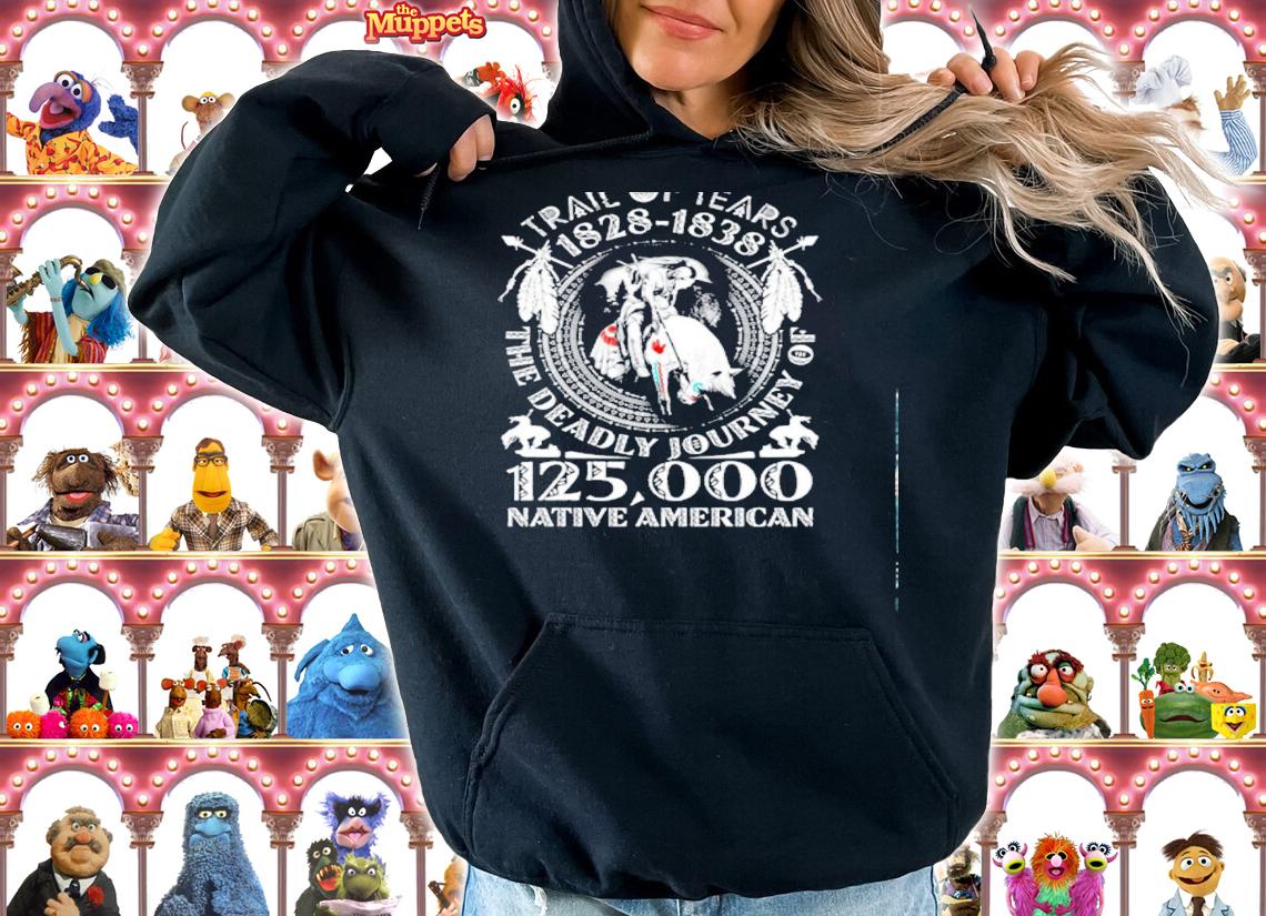 Trail of tears 1828-1838 the deadly journey of 125000 Native American shirt hoodie