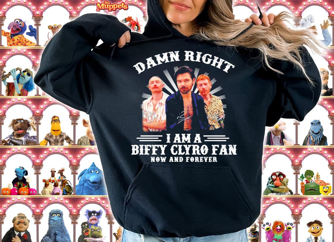 Damn right I am a Biffy Clyro fan now and forever signatures shirt