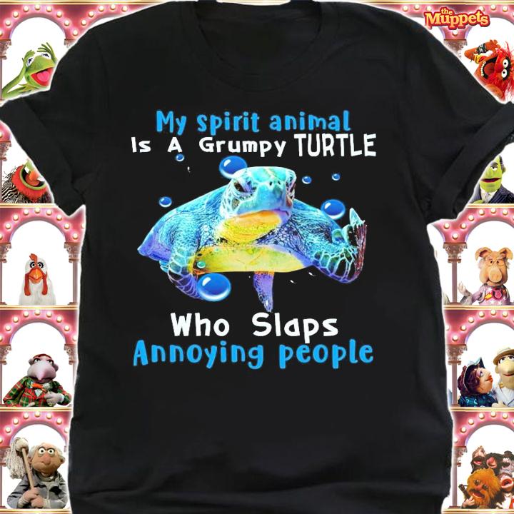 My spirit animal is a grumpy Turtle who slaps annoying people t-shirt shirt