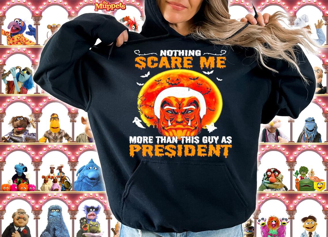 Nothing Scares Me more than this guy as president Halloween shirt hoodie Nothing Scares Me more than this guy as president Halloween shirt hoodie