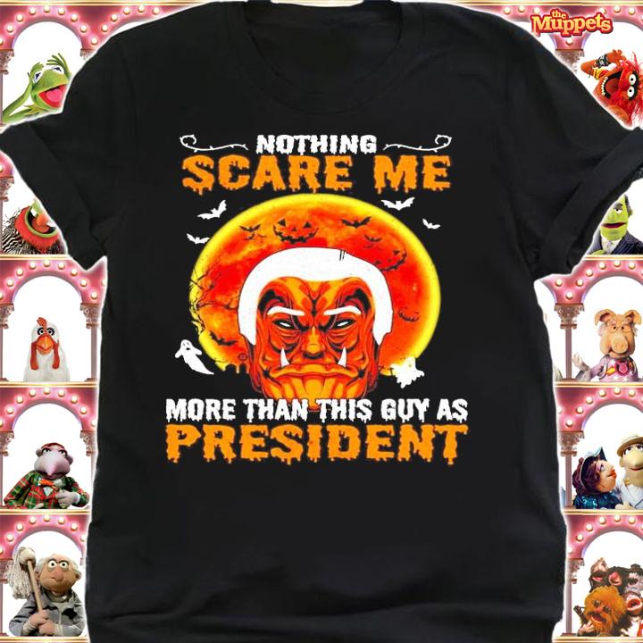Nothing Scares Me more than this guy as president Halloween shirt shirt Nothing Scares Me more than this guy as president Halloween shirt shirt