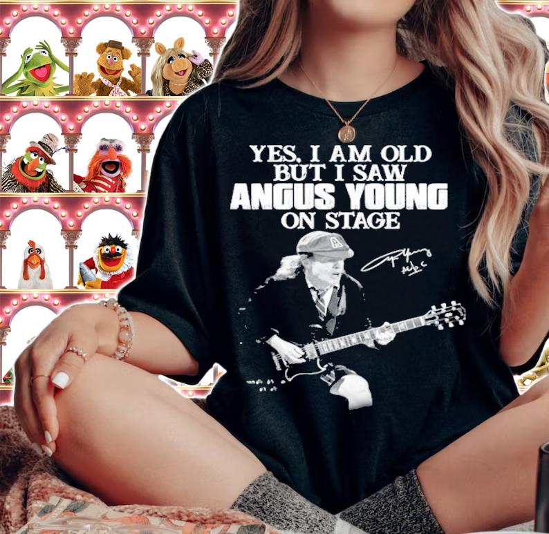 Yes I am old but I saw Angus Young on stage shirt woman shirt