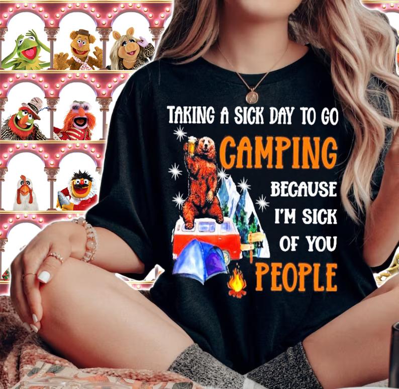 Bear and beer taking a sick day to go camping because I'm sick of you people shirt woman shirt