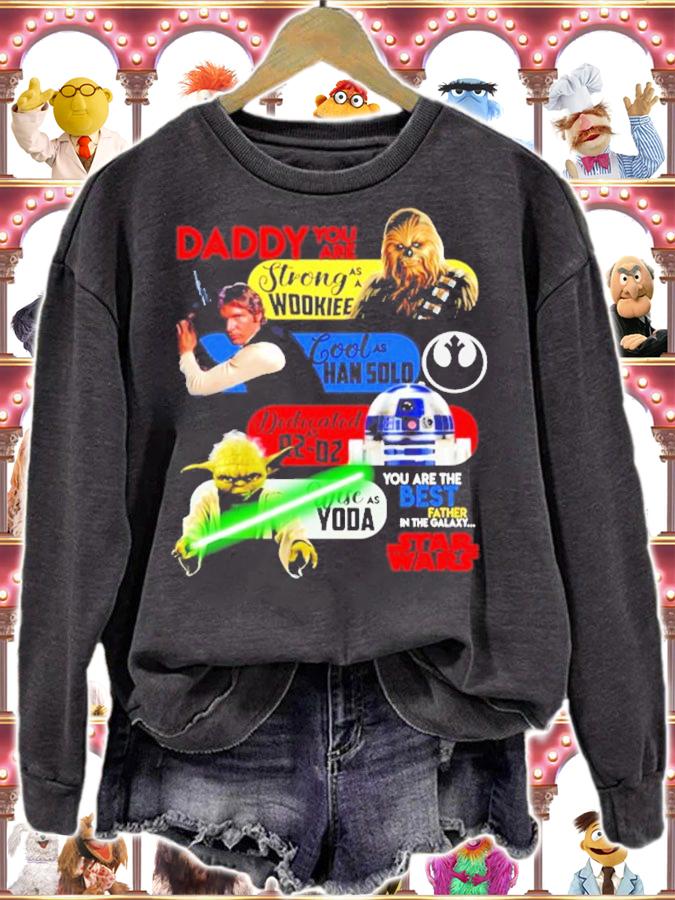 Daddy you are strong as a Wookiee cool as Han solo Dedicated Star Wars t-shirt