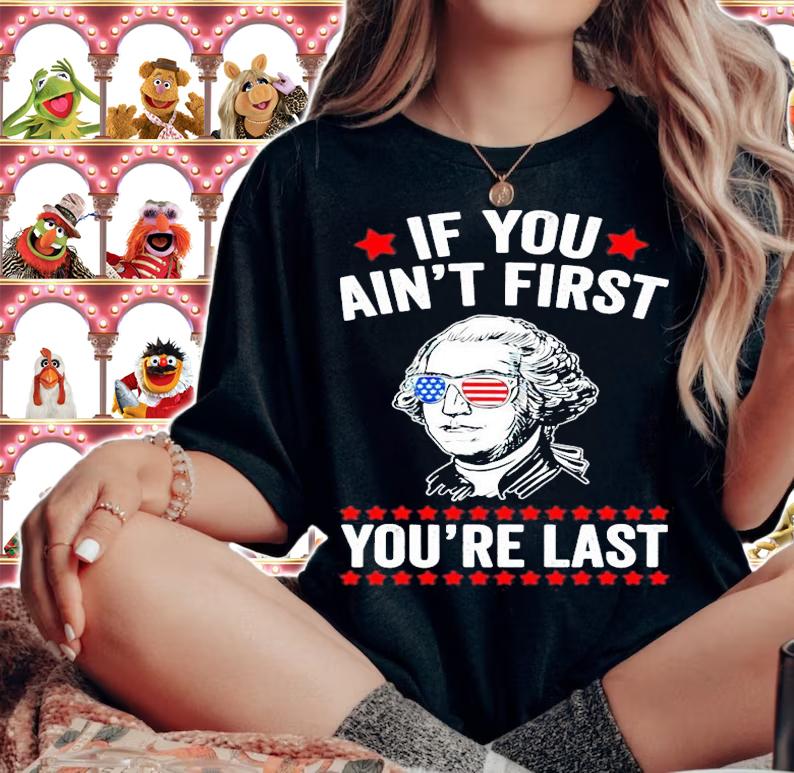 George Washington if you aint first youre last t-shirt woman shirt